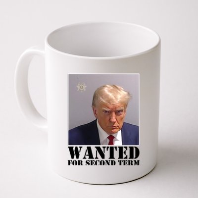 Trump Mugshot Wanted For Second Term Coffee Mug