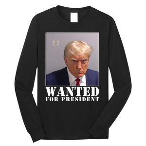 Trump Mugshot Wanted For President Long Sleeve Shirt