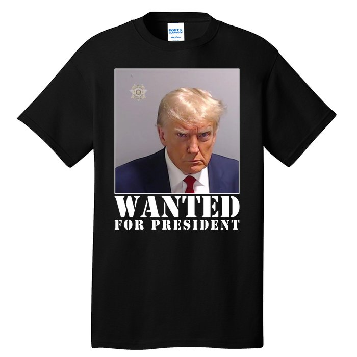 Trump Mugshot Wanted For President Tall T-Shirt