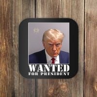 Trump Mugshot Wanted For President Coaster