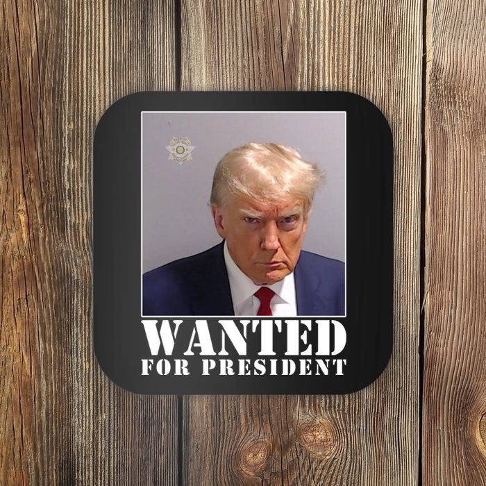 Trump Mugshot Wanted For President Coaster