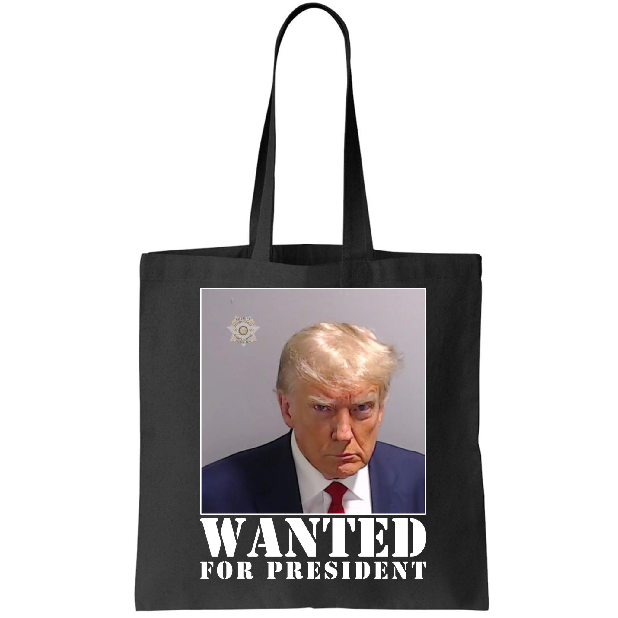 Trump Mugshot Wanted For President Bag