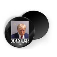 Trump Mugshot Wanted For President Magnet