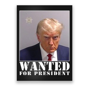 Trump Mugshot Wanted For President Poster