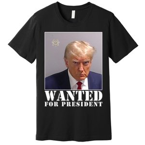 Trump Mugshot Wanted For President Premium T-Shirt