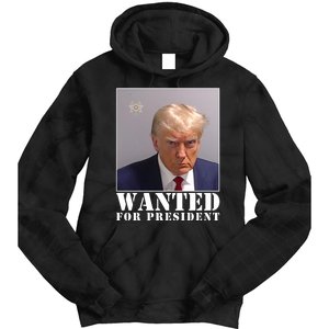 Trump Mugshot Wanted For President Tie Dye Hoodie