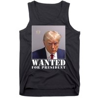 Trump Mugshot Wanted For President Tank Top