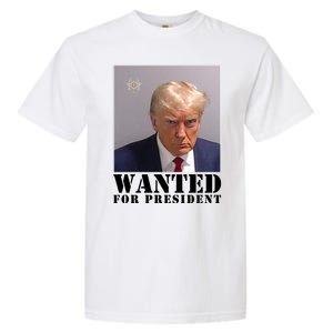 Trump Mugshot Wanted For President Garment-Dyed Heavyweight T-Shirt