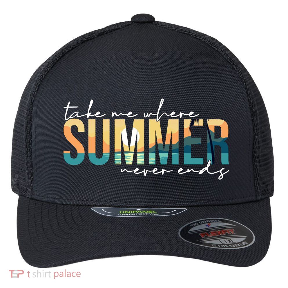 Take Me Where Summer Never Ends Flexfit Unipanel Trucker Cap