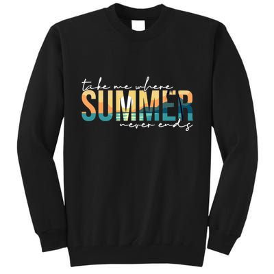 Take Me Where Summer Never Ends Tall Sweatshirt