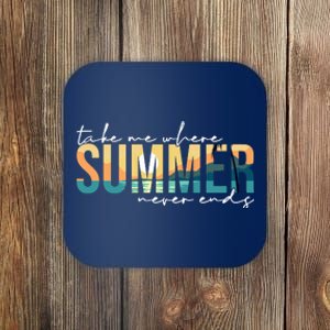 Take Me Where Summer Never Ends Coaster