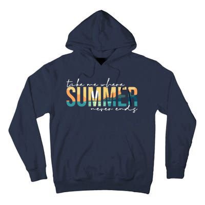 Take Me Where Summer Never Ends Tall Hoodie