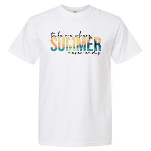 Take Me Where Summer Never Ends Garment-Dyed Heavyweight T-Shirt