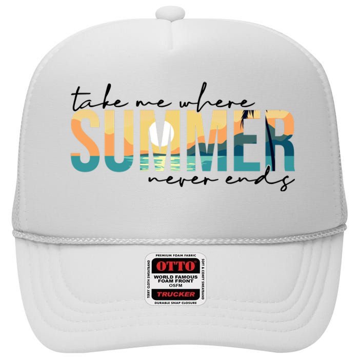 Take Me Where Summer Never Ends High Crown Mesh Back Trucker Hat