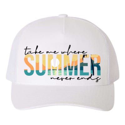 Take Me Where Summer Never Ends Yupoong Adult 5-Panel Trucker Hat