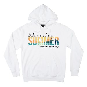 Take Me Where Summer Never Ends Hoodie