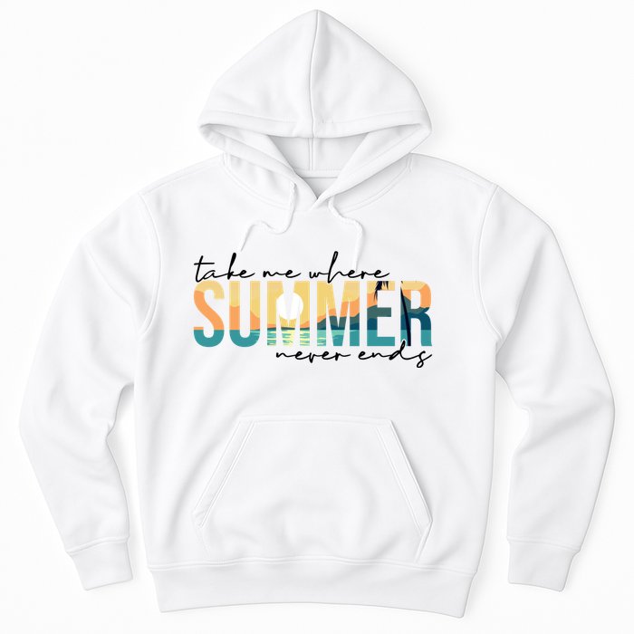 Take Me Where Summer Never Ends Hoodie