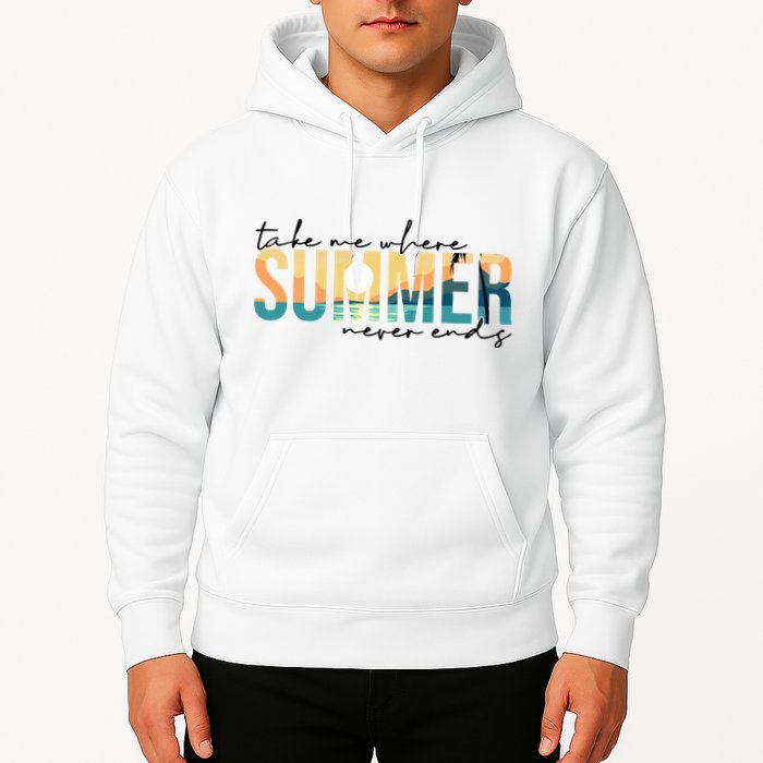 Take Me Where Summer Never Ends Hoodie
