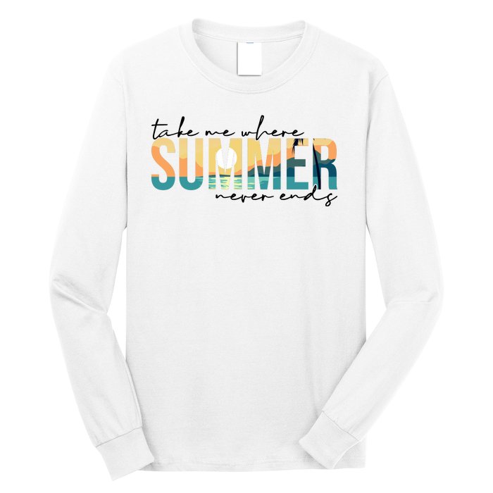 Take Me Where Summer Never Ends Long Sleeve Shirt