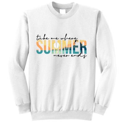 Take Me Where Summer Never Ends Sweatshirt