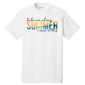 Take Me Where Summer Never Ends Tall T-Shirt