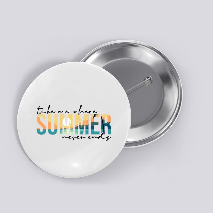 Take Me Where Summer Never Ends Button