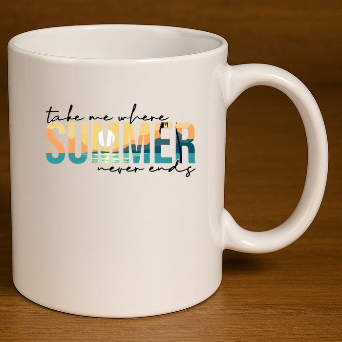 Take Me Where Summer Never Ends 11oz C Handle Ceramic Mug