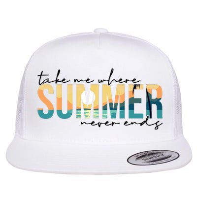 Take Me Where Summer Never Ends Flat Bill Trucker Hat