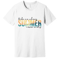 Take Me Where Summer Never Ends Premium T-Shirt
