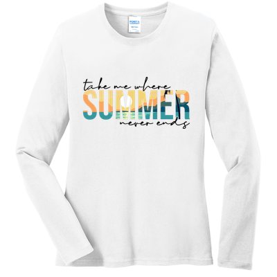 Take Me Where Summer Never Ends Ladies Long Sleeve Shirt