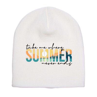 Take Me Where Summer Never Ends Short Acrylic Beanie