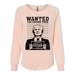 Trump Mugshot Wanted For Second Term 2024 Womens California Wash Sweatshirt