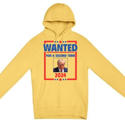 Trumps Mugshot Wanted For A Second Term 2024 President Premium Pullover Hoodie