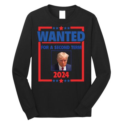 Trumps Mugshot Wanted For A Second Term 2024 President Long Sleeve Shirt