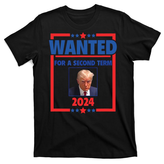 Trumps Mugshot Wanted For A Second Term 2024 President T-Shirt