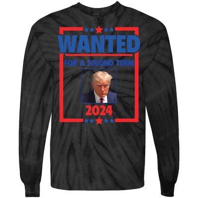 Trumps Mugshot Wanted For A Second Term 2024 President Tie-Dye Long Sleeve Shirt