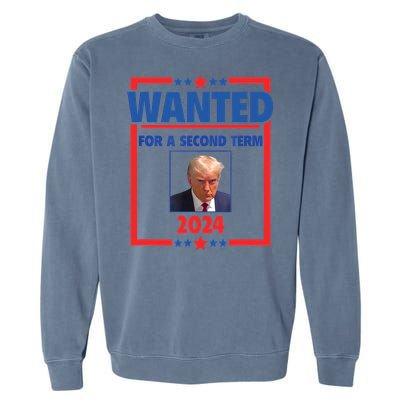 Trumps Mugshot Wanted For A Second Term 2024 President Garment-Dyed Sweatshirt