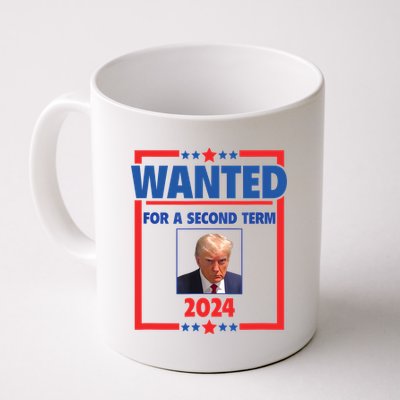 Trumps Mugshot Wanted For A Second Term 2024 President Coffee Mug