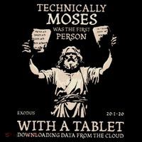 Technically Moses Was The First Person With A Tablet Kids T-Shirt