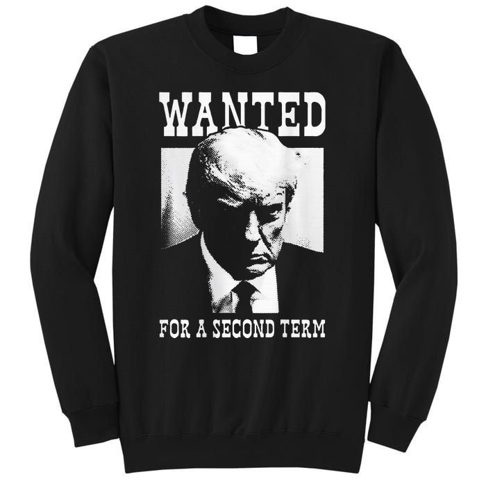 Trump Mugshot Wanted For Second Term 2024 Sweatshirt