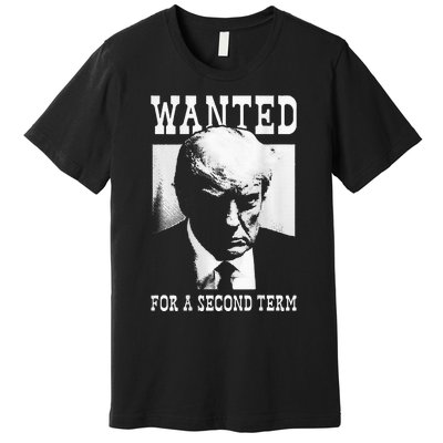 Trump Mugshot Wanted For Second Term 2024 Premium T-Shirt