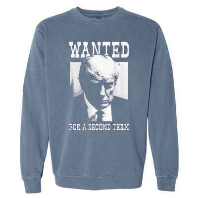 Trump Mugshot Wanted For Second Term 2024 Garment-Dyed Sweatshirt