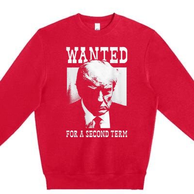 Trump Mugshot Wanted For Second Term 2024 Premium Crewneck Sweatshirt