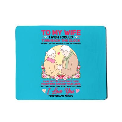 To My Wife I Wish I Could Turn Back The Clock Mousepad