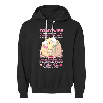 To My Wife I Wish I Could Turn Back The Clock Garment-Dyed Fleece Hoodie
