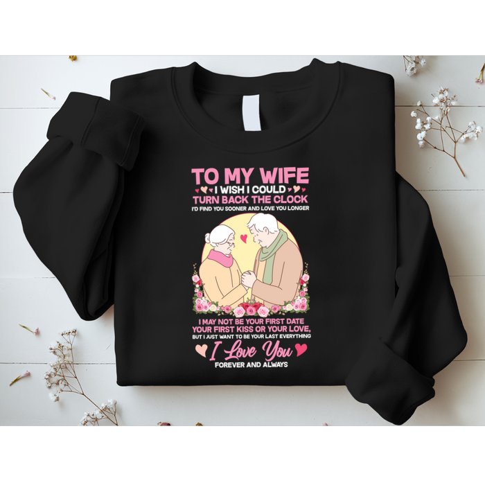 To My Wife I Wish I Could Turn Back The Clock Sweatshirt