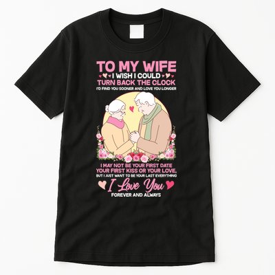 To My Wife I Wish I Could Turn Back The Clock Tall T-Shirt