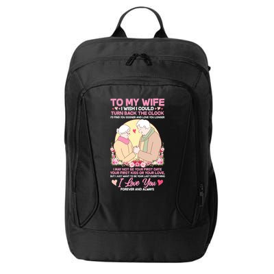 To My Wife I Wish I Could Turn Back The Clock City Backpack
