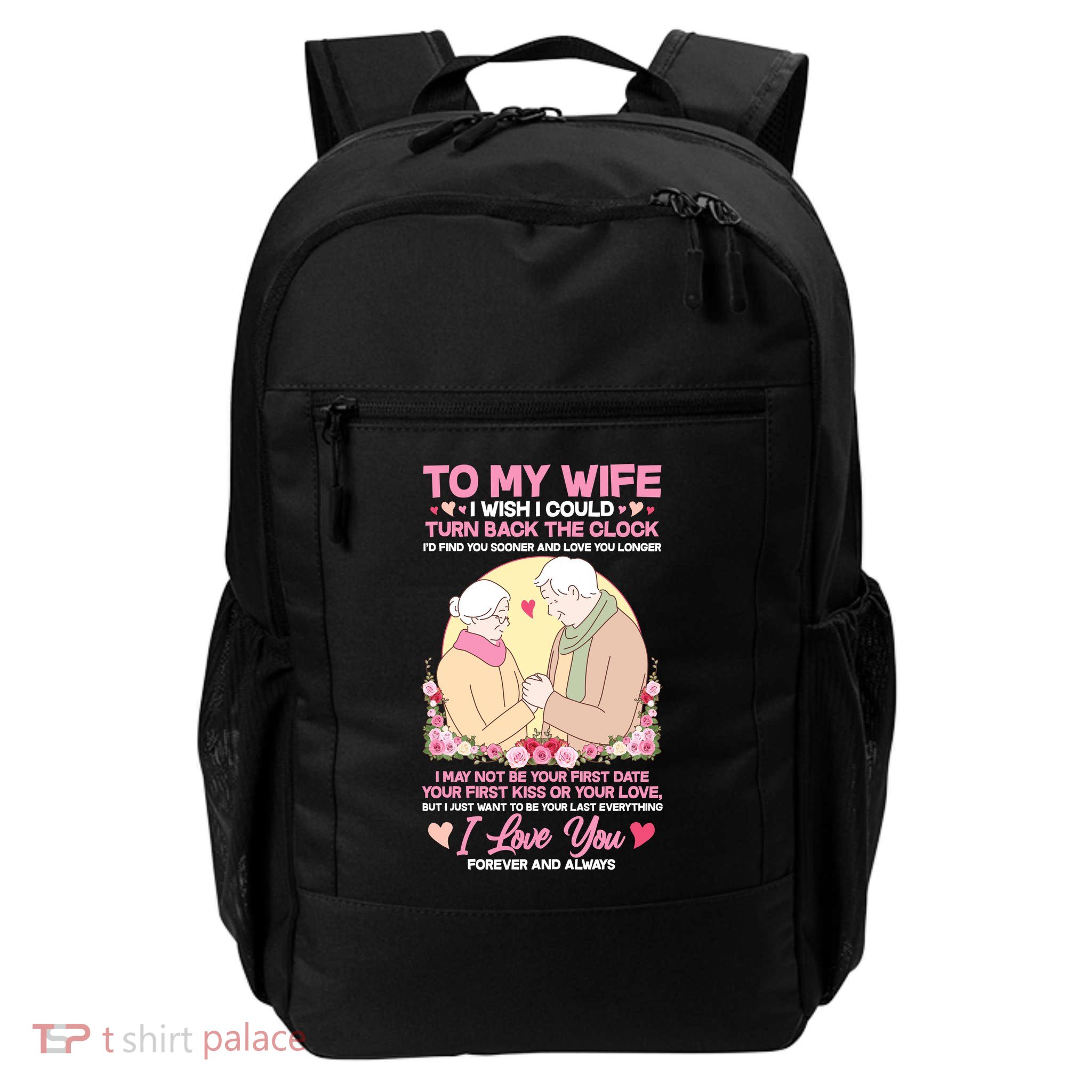 To My Wife I Wish I Could Turn Back The Clock Daily Commute Backpack