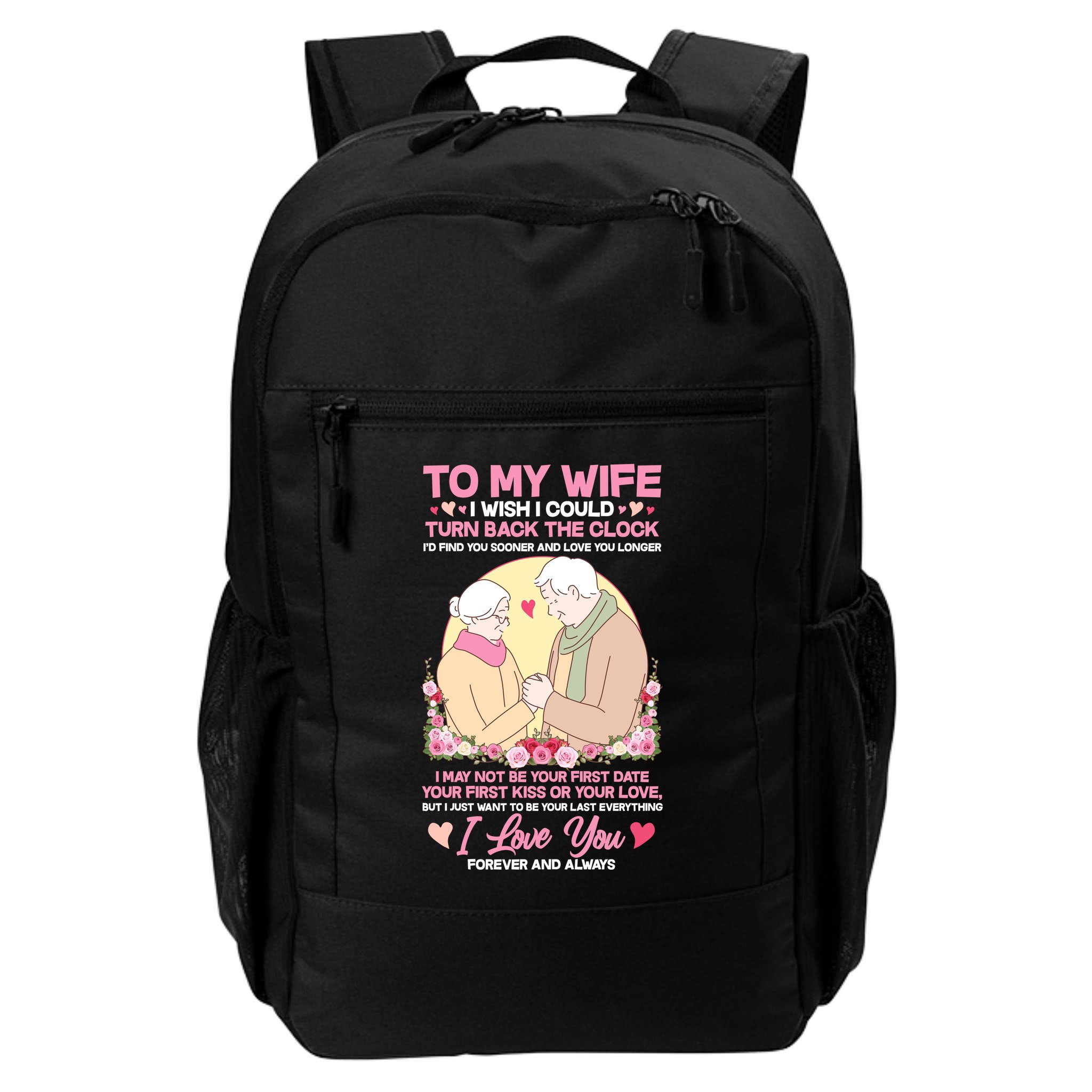 To My Wife I Wish I Could Turn Back The Clock Backpack